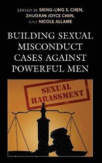 bokomslag Building Sexual Misconduct Cases against Powerful Men