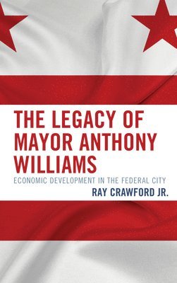 bokomslag The Legacy of Mayor Anthony Williams