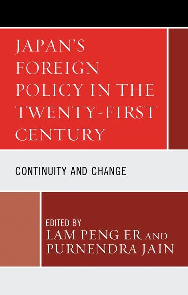 Lam Peng Er, Purnendra Jain - Japan's Foreign Policy in the Twenty-First Century, Inbunden