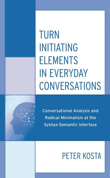 Peter Kosta - Turn Initiating Elements in Everyday Conversations, Inbunden