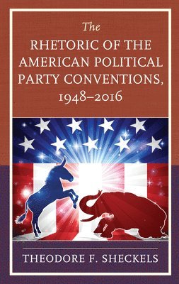The Rhetoric of the American Political Party Conventions, 1948-2016 1