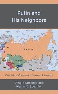 bokomslag Putin and His Neighbors