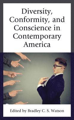 Diversity, Conformity, and Conscience in Contemporary America 1