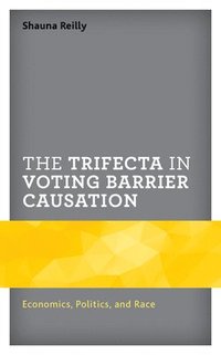 bokomslag The Trifecta in Voting Barrier Causation