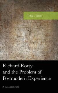 bokomslag Richard Rorty and the Problem of Postmodern Experience