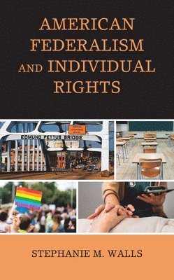 American Federalism and Individual Rights 1