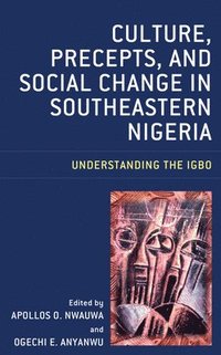 bokomslag Culture, Precepts, and Social Change in Southeastern Nigeria