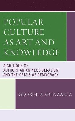 Popular Culture as Art and Knowledge 1