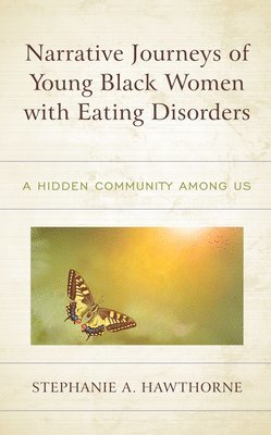 Narrative Journeys of Young Black Women with Eating Disorders 1