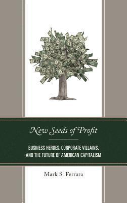 Mark S. Ferrara - New Seeds of Profit, Inbunden
