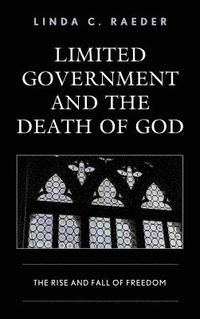 bokomslag Limited Government and the Death of God