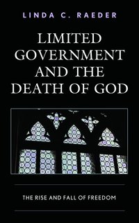 bokomslag Limited Government and the Death of God