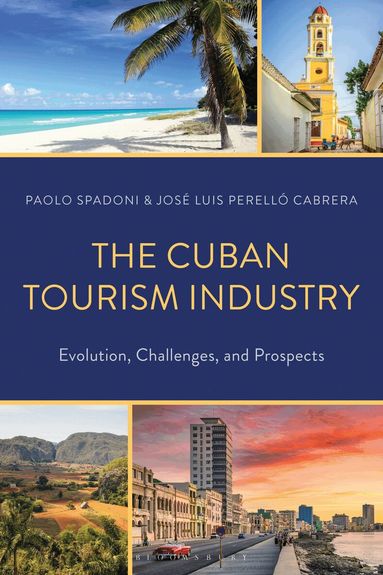 Paolo Spadoni, José Luis Perelló Cabrera - Cuban Tourism Industry, Inbunden
