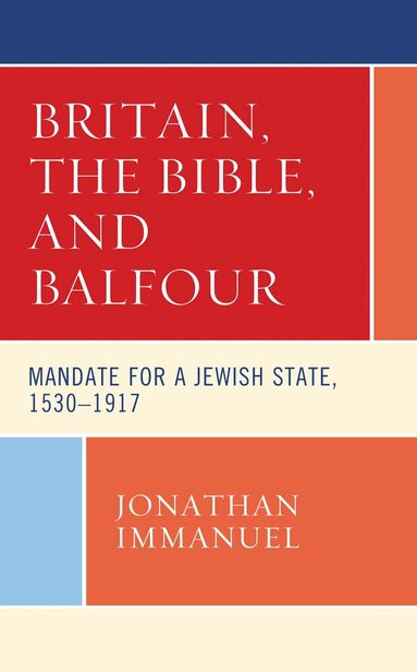 Jonathan Immanuel - Britain, the Bible, and Balfour, Häftad