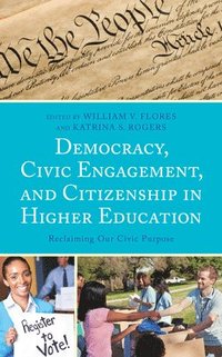 bokomslag Democracy, Civic Engagement, and Citizenship in Higher Education