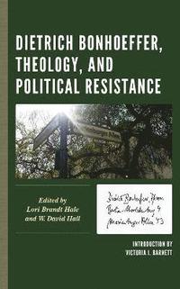 bokomslag Dietrich Bonhoeffer, Theology, and Political Resistance