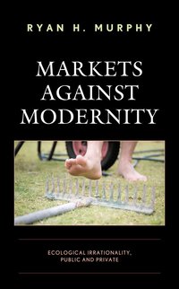 bokomslag Markets against Modernity