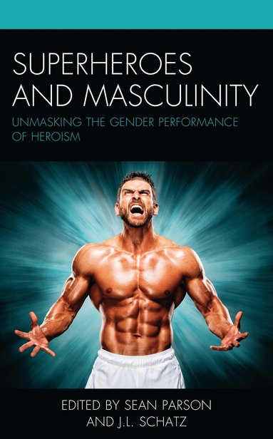 bokomslag Superheroes and Masculinity