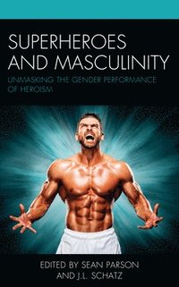 bokomslag Superheroes and Masculinity