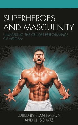 bokomslag Superheroes and Masculinity