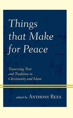 Anthony Rees - Things that Make for Peace, Inbunden