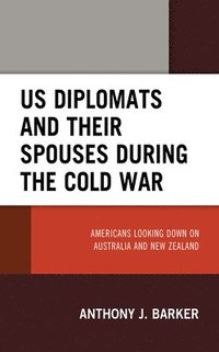 bokomslag US Diplomats and Their Spouses during the Cold War