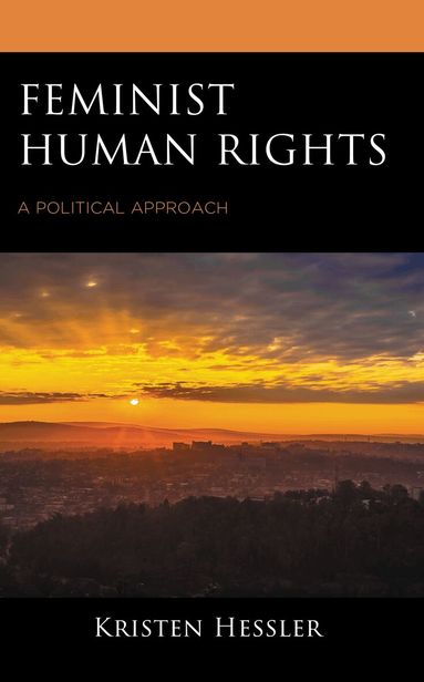 Kristen Hessler - Feminist Human Rights, Inbunden