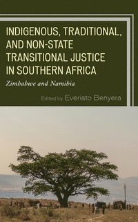 bokomslag Indigenous, Traditional, and Non-State Transitional Justice in Southern Africa