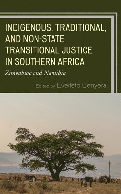 Everisto Benyera - Indigenous, Traditional, and Non-State Transitional Justice in Southern Africa, Häftad