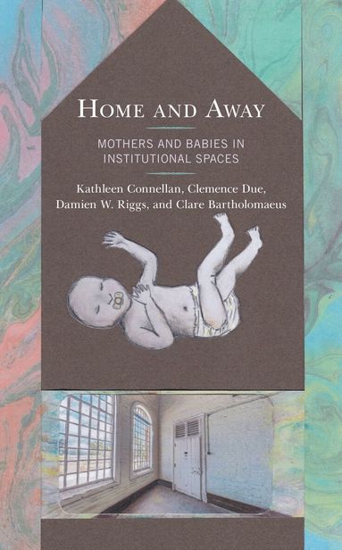 Kathleen Connellan, Clemence Due, Damien W. Riggs, Clare Bartholomaeus - Home and Away, Inbunden