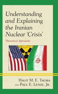 bokomslag Understanding and Explaining the Iranian Nuclear 'Crisis'