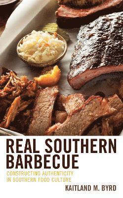 Kaitland M. Byrd - Real Southern Barbecue, Inbunden