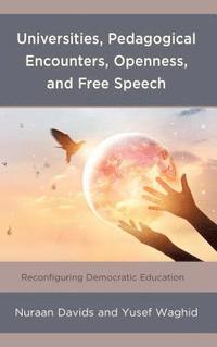 bokomslag Universities, Pedagogical Encounters, Openness, and Free Speech
