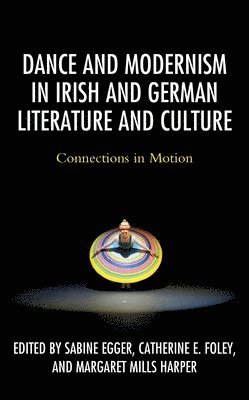 Dance and Modernism in Irish and German Literature and Culture 1