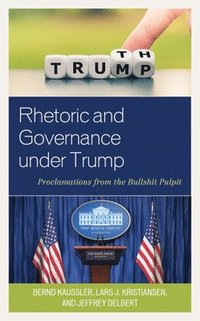 bokomslag Rhetoric and Governance under Trump