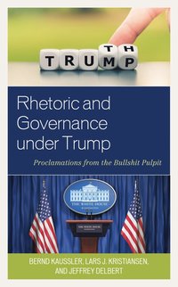 bokomslag Rhetoric and Governance under Trump