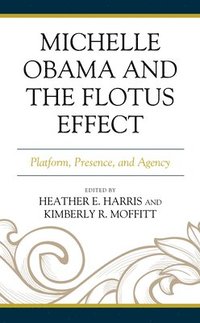 bokomslag Michelle Obama and the FLOTUS Effect