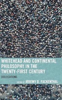 bokomslag Whitehead and Continental Philosophy in the Twenty-First Century