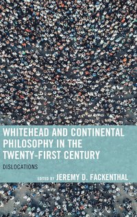 bokomslag Whitehead and Continental Philosophy in the Twenty-First Century