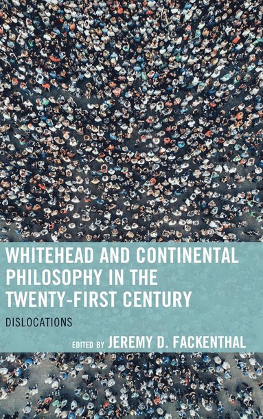 bokomslag Whitehead and Continental Philosophy in the Twenty-First Century