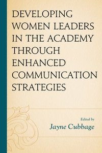 bokomslag Developing Women Leaders in the Academy through Enhanced Communication Strategies
