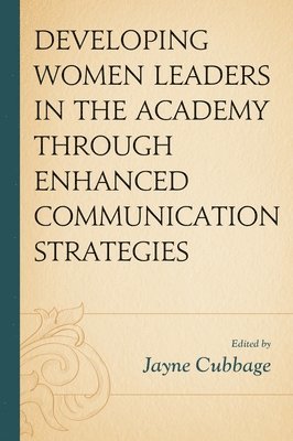 bokomslag Developing Women Leaders in the Academy through Enhanced Communication Strategies