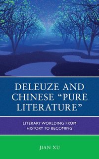 bokomslag Deleuze and Chinese &quot;Pure Literature&quot;