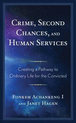 Crime, Second Chances, and Human Services 1