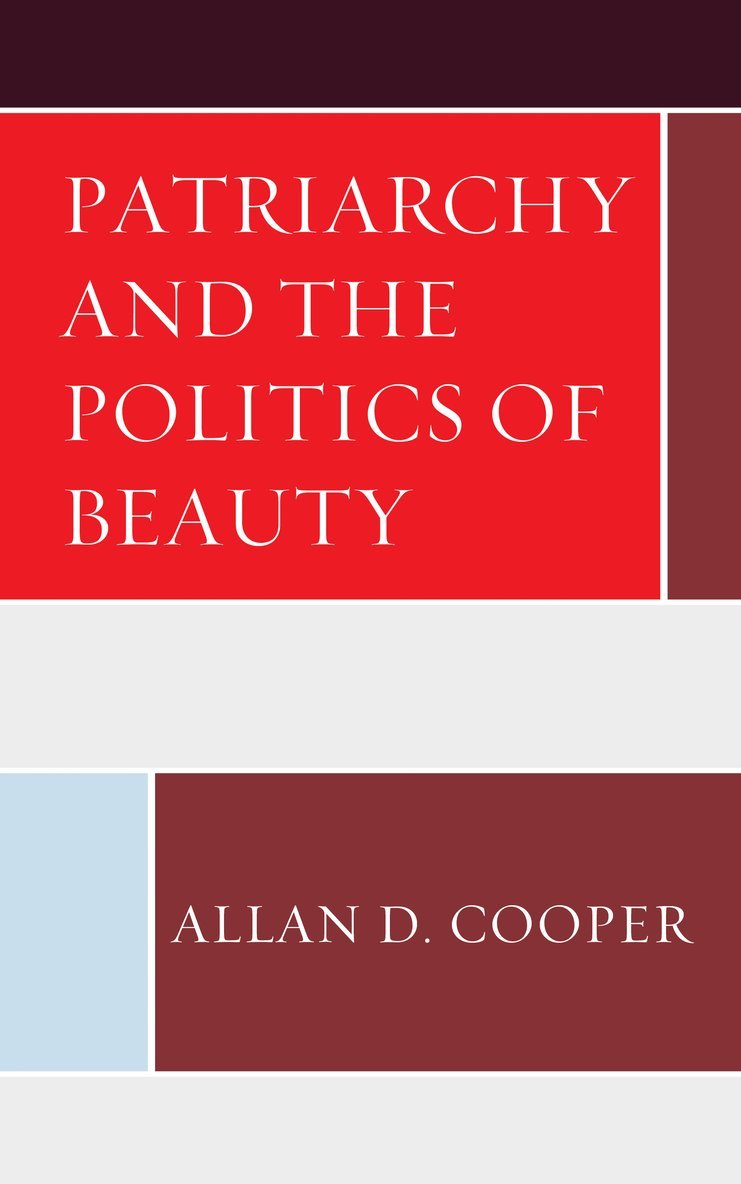 Allan D. Cooper, Allan D Cooper - Patriarchy and the Politics of Beauty, Inbunden