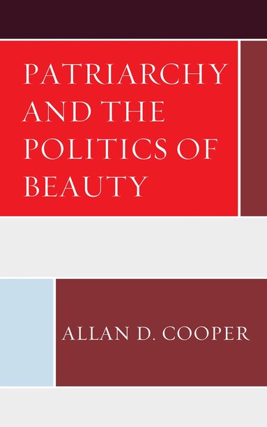Allan D. Cooper - Patriarchy and the Politics of Beauty, Häftad