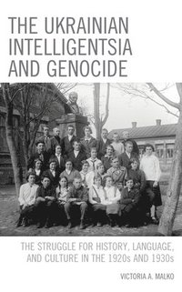 bokomslag The Ukrainian Intelligentsia and Genocide