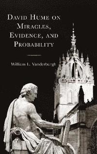 bokomslag David Hume on Miracles, Evidence, and Probability