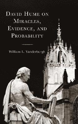 David Hume on Miracles, Evidence, and Probability 1