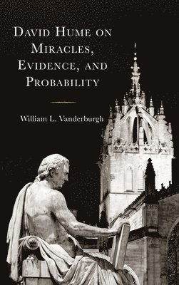 William L. Vanderburgh - David Hume on Miracles, Evidence, and Probability, Häftad
